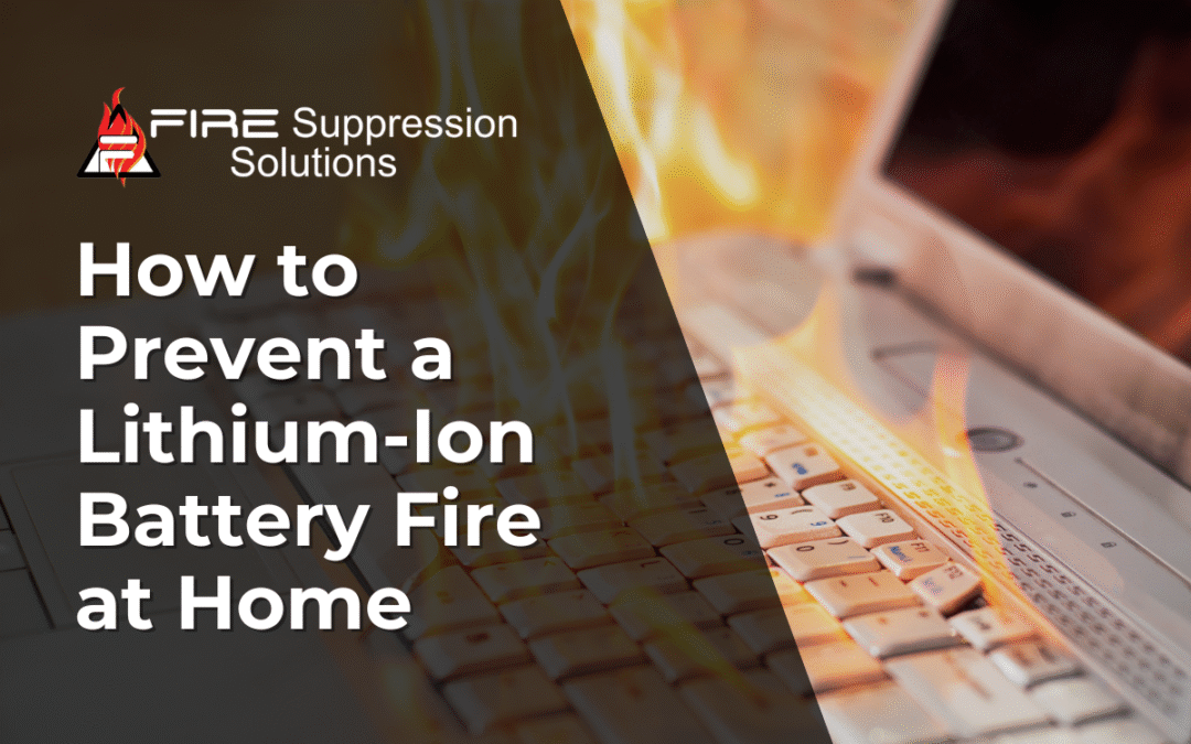 How to Prevent a Lithium-Ion Battery Fire at Home