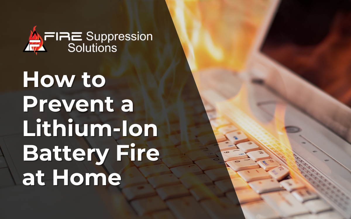 Prevent a Lithium-Ion Battery Fire at Home Fire Suppression Solutions logo. How to Prevent a Lithium-Ion Battery Fire at Home.