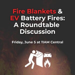 Fire Blankets & EV Battery Fires: A Roundtable Discussion event graphic